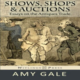 洋書 Paperback, Shows, Shops & Auctions: Essays on the Antiques Trade