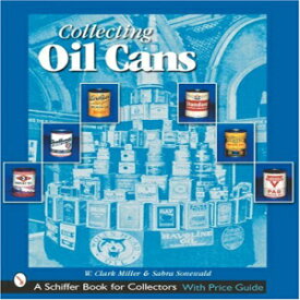 洋書 Collecting Oil Cans (Schiffer Book for Collectors)