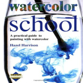 洋書 Hardcover, Watercolor School: A Practical Guide to ting With Watercolor