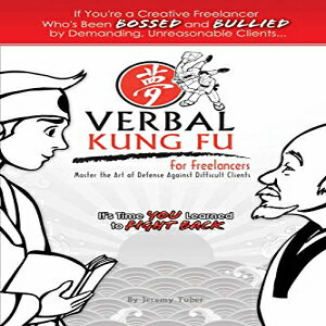 m Paperback, Verbal Kung Fu for Freelancers: Master the Art of Self Defense against Difficult Clients