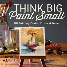 洋書 Paperback, Think Big t Small: Oil ting Easier, Faster and Better