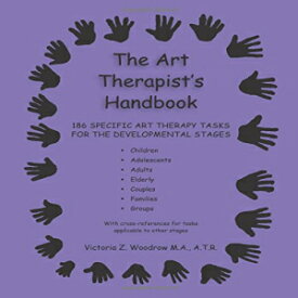 洋書 Paperback, The Art Therapist's Handbook: 186 Specific Art Therapy Tasks for the Developmental Stages