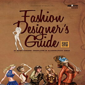 洋書 Paperback, Fashion Designer's Guide : 50 More Themes, Templates & Illustration Ideas: Sports & activities, dance costumes, world cultures, sci-fi & fantasy (BookPushers)