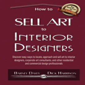 洋書 Paperback, How to Sell Art to Interior Designers: Learn New Ways to Get Your Work into the Interior Design Market and Sell More Art