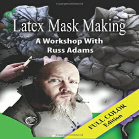 洋書 Paperback, Latex Mask Making (Color Version): A Workshop with Russ Adams