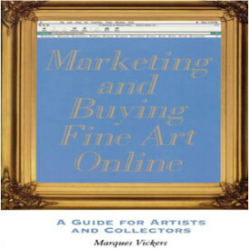 洋書 Marketing And Buying Fine Art Online: A Guide for Artists And Collectors