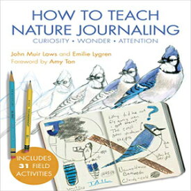洋書 Paperback, How to Teach Nature Journaling: Curiosity, Wonder, Attention