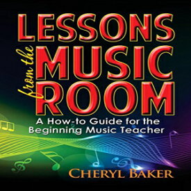洋書 Paperback, Lessons From the Music Room: A How-To Guide for the Beginning Music Teacher