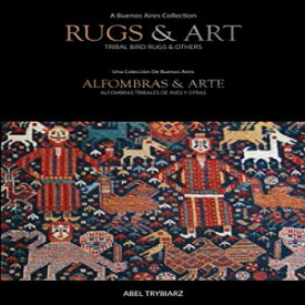 洋書 Hardcover, Rugs & Art: Tribal Bird Rugs & Others: A Buenos Aires Collection