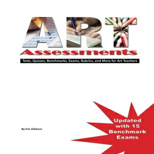 m Paperback, Art Assessments: Tests, Quizzes, Benchmarks, Exams, Rubrics, and More for Art Teachers