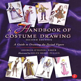 洋書 Paperback, A Handbook of Costume Drawing, Second Edition: A Guide to Drawing the Period Figure for Costume Design Students