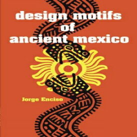 洋書 Paperback, Design Motifs of Ancient Mexico (Dover Pictorial Archive)