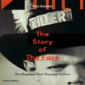 洋書 Paperback, The Story of The Face: The Magazine that Changed Culture