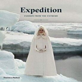 洋書 Hardcover, Expedition: Fashion from the Extreme