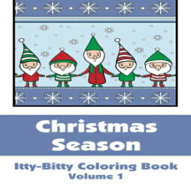 洋書 Christmas Season Itty-Bitty Coloring Book (Volume 1) (Itty-Bitty Art-Filled Fun Coloring Books)