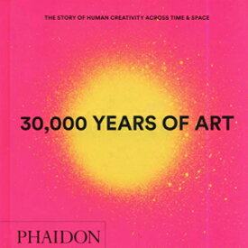 洋書 Hardcover, 30,000 Years of Art : The Story of Human Creativity across Time and Space (mini format - includes 600 of the world’s greatest works)