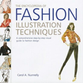洋書 Hardcover, The Encyclopedia of Fashion Illustration Techniques: A Comprehensive Step-by-Step Visual Guide to Fashion Design