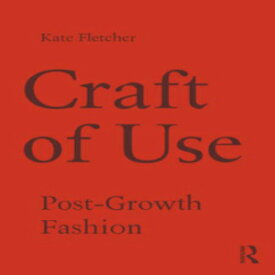 洋書 Craft of Use: Post-Growth Fashion