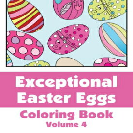 洋書 Exceptional Easter Eggs Coloring Book (Volume 4) (Art-Filled Fun Coloring Books)