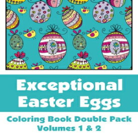 洋書 Exceptional Easter Eggs Coloring Book Double Pack (Volumes 1 & 2) (Art-Filled Fun Coloring Books)