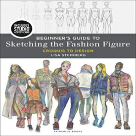 洋書 Paperback, Beginner's Guide to Sketching the Fashion Figure: Bundle Book + Studio Access Card