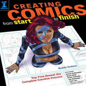 洋書 Paperback, Creating Comics from Start to Finish: Top Pros Reveal the Complete Creative Process