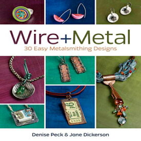 洋書 Paperback, Wire + Metal: 30 Easy Metalsmithing Designs