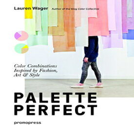 洋書 Paperback, Color Collective's Palette Perfect: Color Combinations Inspired by Fashion, Art and Style