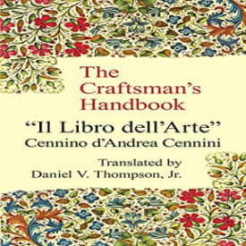 洋書 Paperback, The Craftsman's Handbook: "Il Libro dell' Arte"