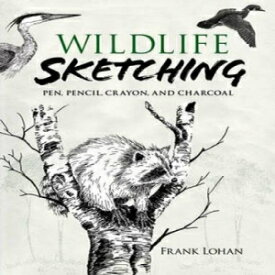 洋書 Paperback, Wildlife Sketching: Pen, Pencil, Crayon and Charcoal (Dover Art Instruction)