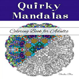洋書 Paperback, Quirky Mandalas Coloring Book for Adults: (Relaxation and Stress Relief through Creativity)