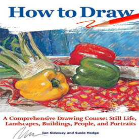洋書 Paperback, How to Draw: A Comprehensive Drawing Course: Still Life, Landscapes, Buildings, People, and Portraits