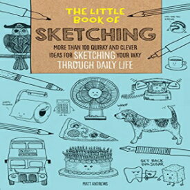 洋書 Paperback, The Little Book of Sketching: More than 100 quirky and clever ideas for sketching your way through daily life