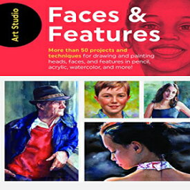 洋書 Art Studio: Faces & Features: More than 50 projects and techniques for drawing and ting heads, faces, and features in pencil, acrylic, watercolor, and more!