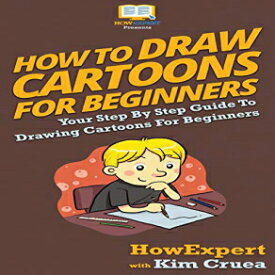 洋書 Hardcover, How To Draw Cartoons For Beginners: Your Step By Step Guide To Drawing Cartoons For Beginners
