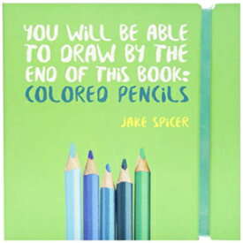 洋書 Paperback, You Will Be Able to Draw by the End of this Book: Colored Pencils