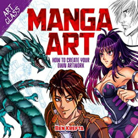 洋書 Paperback, Art Class: Manga Art: How to Create Your Own Artwork