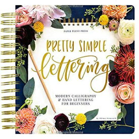 洋書 Spiral-bound, Pretty Simple Lettering: Modern Calligraphy & Hand Lettering for Beginners: A Step by Step Guide to Beautiful Hand Lettering & Brush Pen Calligraphy Design