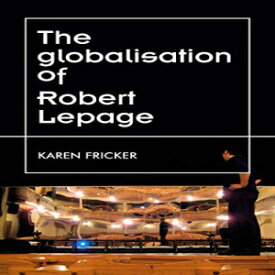 洋書 Hardcover, Robert Lepage's original stage productions: Making theatre global (Theatre: Theory – Practice – Performance)