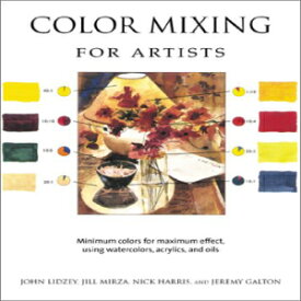 洋書 Hardcover, The Art of Color Mixing: Minimum colors for maximum effect, using watercolors, acrylics, and oils