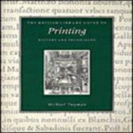 洋書 The British Library Guide to Printing: History and Techniques (British Library Guides)