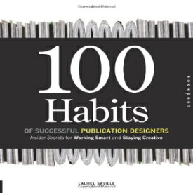 洋書 Rockport Publishers Hardcover, 100 Habits of Successful Publication Designers: Inside Secrets on Working Smart and Staying Creative