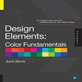 洋書 Paperback, Design Elements, Color Fundamentals: A Graphic Style Manual for Understanding How Color Affects Design