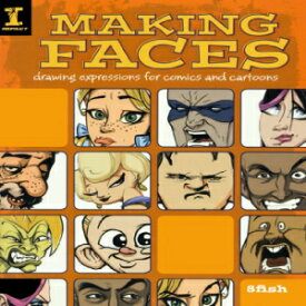 洋書 Making Faces: Drawing Expressions For Comics And Cartoons