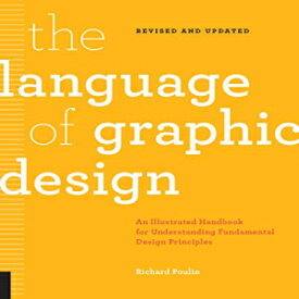 洋書 Paperback, The Language of Graphic Design Revised and Updated: An illustrated handbook for understanding fundamental design principles
