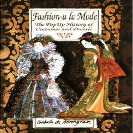 洋書 Hardcover, Fashion a la Mode: The Pop-Up History of Costumes and Dresses
