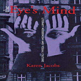 洋書 The Eye's Mind: Literary Modernism and Visual Culture