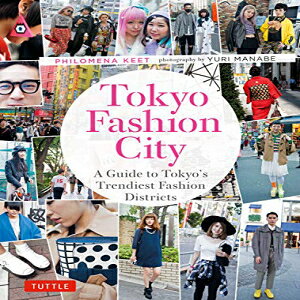 m Paperback, Tokyo Fashion City: A Detailed Guide to Tokyo's Trendiest Fashion Districts