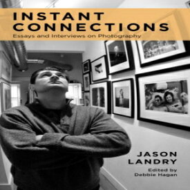 洋書 Instant Connections: Essays and Interviews on Photography