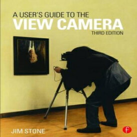 洋書 A User's Guide to the View Camera: Third Edition